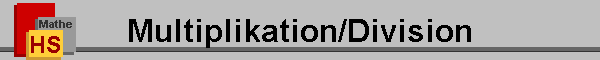 Multiplikation/Division